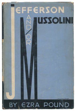 Item #464138 Jefferson and / or Mussolini: L'Idea Statale Fascism as I Have Seen It. Ezra POUND