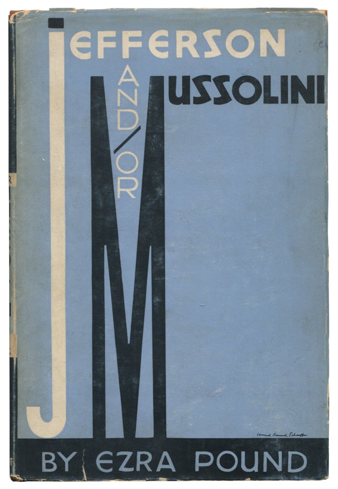 Item #464138 Jefferson and / or Mussolini: L'Idea Statale Fascism as I Have Seen It. Ezra POUND.