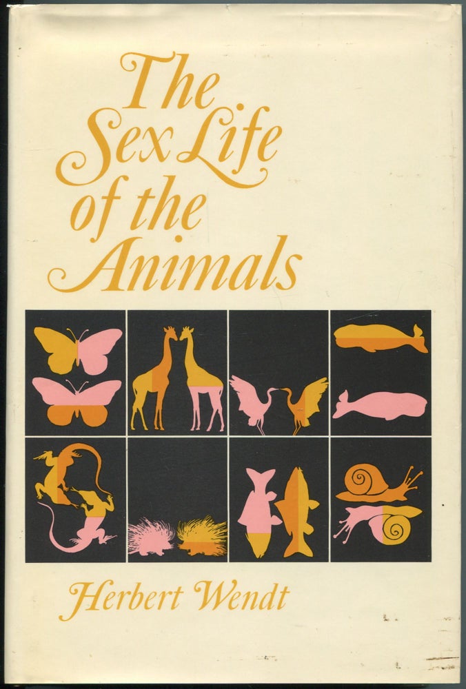 Item #464174 The Sex Life of the Animals. Herbert WENDT.