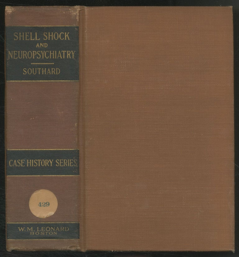 Item #464316 Shell-Shock and Other Neuropsychiatric Problems, Presented in Five Hundred and Eighty-Nine Case Histories from the War Literature, 1914-1918. E. E. SOUTHARD.