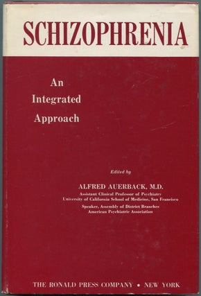 Item #464324 Schizophrenia: An Integrated Approach. Alfred AUERBACK