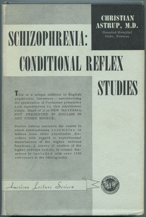 Item #464325 Schizophrenia: Conditional Reflex Studies. Christian ASTRUP