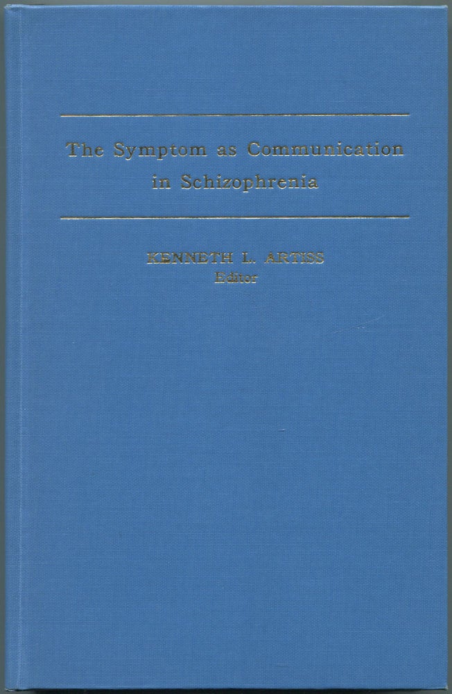Item #464343 The Symptom as Communication in Schizophrenia. Lieutenant Colonal Keith L. ARTISS.