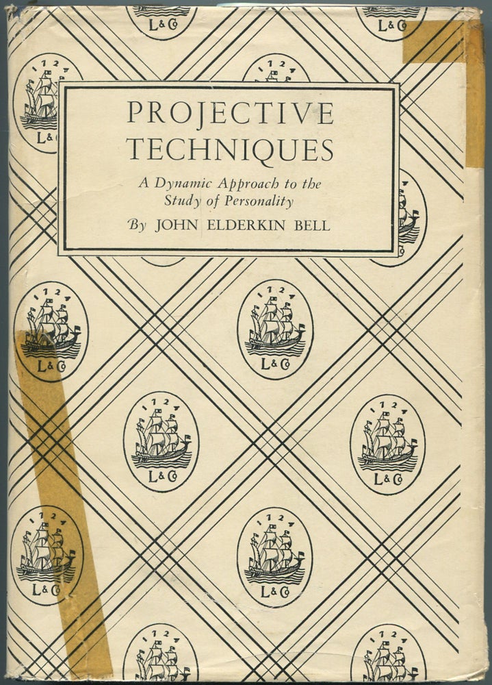 Item #464399 Projective Techniques: A Dynamic Approach to the Study of the Personality. John Elderkin BELL.