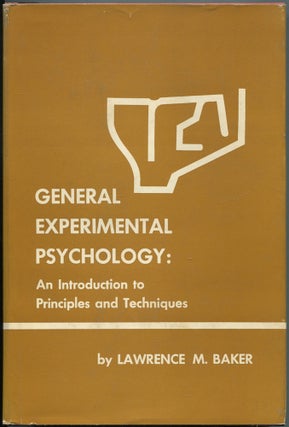 Item #464404 General Experimental Psychology: An Introduction to Principles. Lawrence M. BAKER