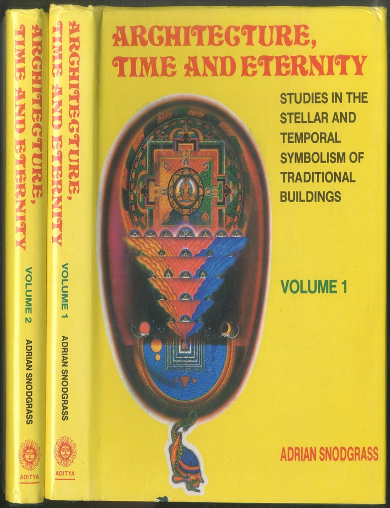 Architecture, Time and Eternity: Studies in the Stellar and Temporal Symbolism of Traditional. Adrian SNODGRASS.