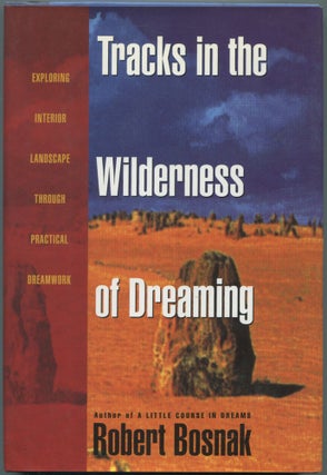 Item #464583 Tracks in the Wilderness of Dreaming: Exploring Interior Landscape Through Practical...