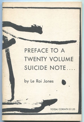 Item #464778 Preface to a Twenty Volume Suicide Note. LeRoi JONES, Amiri BARAKA