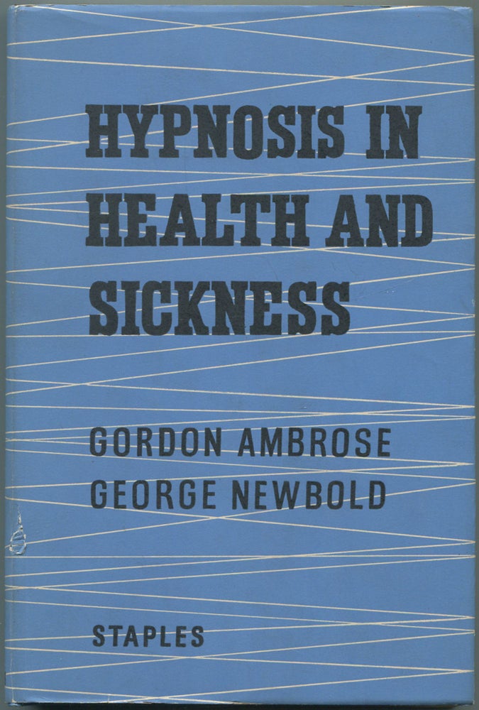 Item #464816 Hypnosis in Health and Sickness. Gordon AMBROSE, George Newbold.