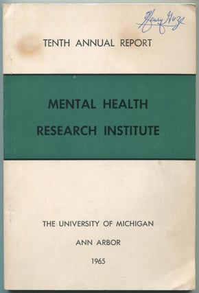 Item #464975 Tenth Annual Report: Mental Health Research Institute, The University of Michigan....