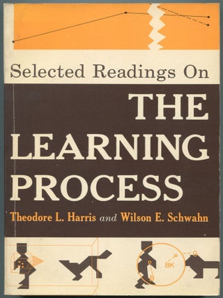 Item #465003 Selected Readings on the Learning Process. Theodore L. HARRIS, Wilson E. Schwahn
