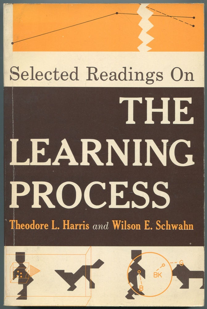 Item #465003 Selected Readings on the Learning Process. Theodore L. HARRIS, Wilson E. Schwahn.