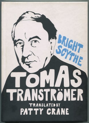 Item #465080 Bright Scythe: Selected Poems by Tomas Tranströmer. Tomas TRANSTRÖMER
