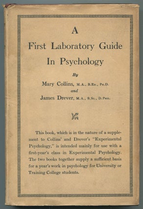 Item #465086 A First Laboratory Guide in Psychology. Mary COLLINS, James Drever