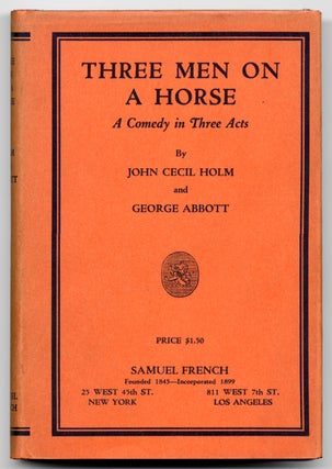 Item #46542 Three Men on a Horse. John Cecil HOLM, George Abbott
