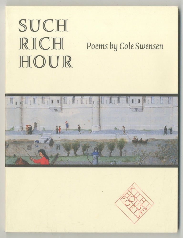 Item #465720 Such Rich Hour. Cole SWENSEN.