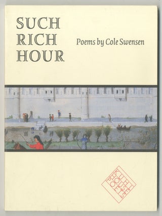 Such Rich Hour. Cole SWENSEN.