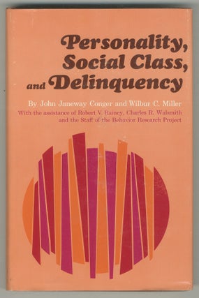 Item #465724 Personality, Social Class and and Delinquency. John Janeway CONGER, Wilbur C. Miller