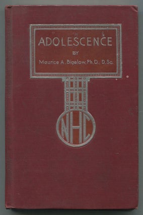 Item #465781 Adolescence: Educational and Hygienic Problems. Maurice A. BIGELOW