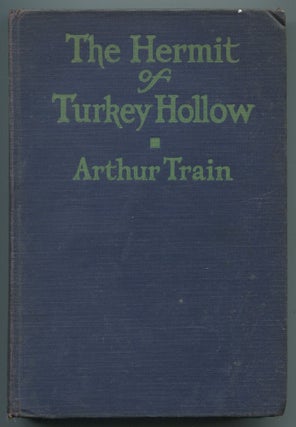 Item #465923 The Hermit of Turkey Hollow: The Story of an Alibi Being an Exploit of Ephraim Tutt...