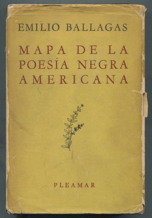 Item #466109 Mapa de la poesia negra americana. Emilio BALLAGAS
