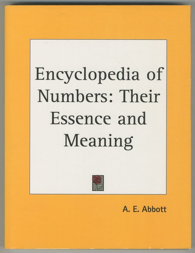 Item #466275 Encyclopaedia of Numbers: Their Essence and Meaning. A. E. ABBOTT.