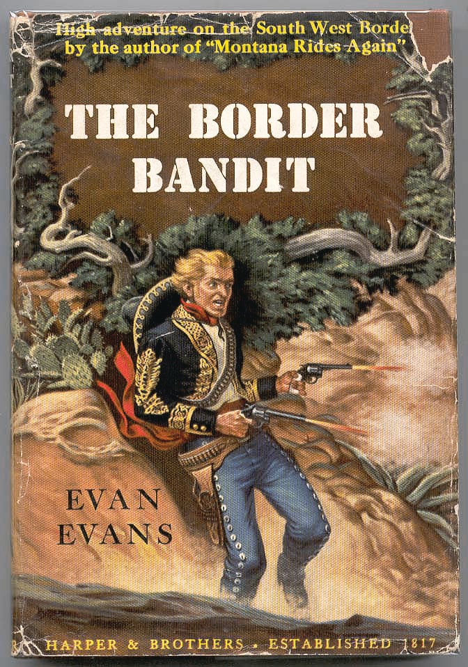 Item #46630 The Border Bandit. Evan EVANS, Frederick Faust aka Max Brand.