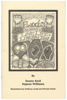 Item #466391 Exodus from Bondage to: Love, Life and Liberation. Duane "Isschar" REID, Dajuan...