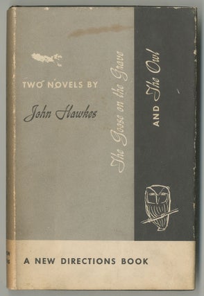 Item #466472 The Goose on the Grave and The Owl: Two Short Novels. John HAWKES
