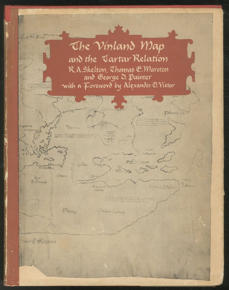 Item #466586 The Vinland Map and the Tartar Relation. R. A. SKELTON, Thomas E. Marston, George O. Painter.
