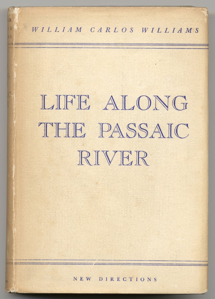 Item #46660 Life Along the Passaic River. William Carlos WILLIAMS.