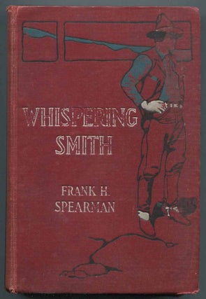 Item #466727 Whispering Smith. Frank H. SPEARMAN, N. C. WYETH
