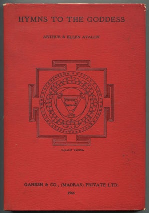 Item #466739 Hymns to the Goddess. Translated from the Sanskrit. Arthur and Ellen AVALON