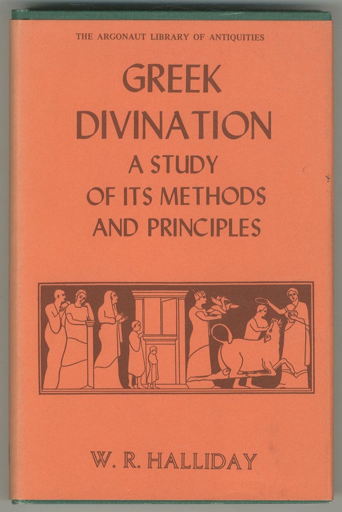 Item #466836 Greek Divination: A Study of Its Methods and Principles. W. R. HALLIDAY.