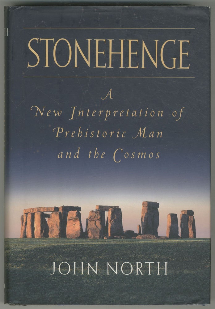 Item #466844 Stonehenge: A New Interpretation of Prehistoric Man and the Cosmos. John NORTH.