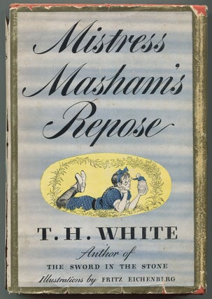 Item #466866 Mistress Masham's Repose. T. H. WHITE