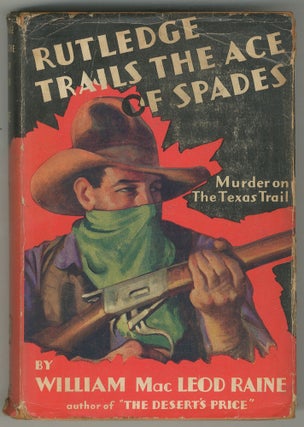 Item #466894 Rutledge Trails the Ace of Spades. William MacLeod RAINE