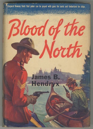 Item #466896 Blood of the North. James B. HENDRYX