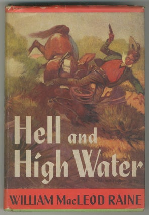 Item #466898 Hell and High Water. William MacLeod RAINE