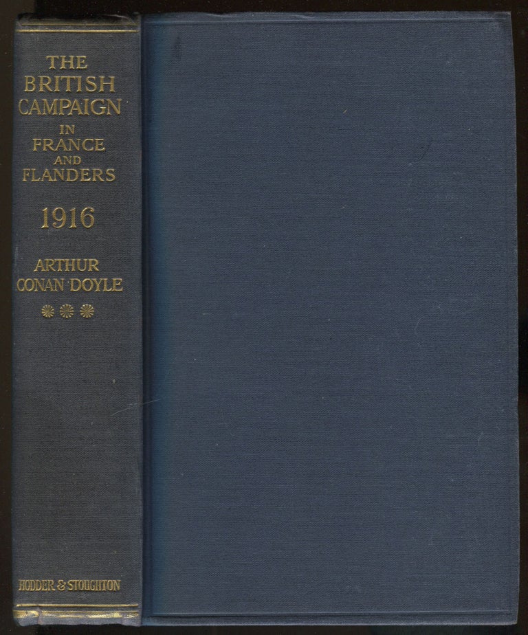 Item #466922 The British Campaign in France and Flanders: 1916 (Sir Arthur Conan Doyle's History of the War). Arthur Conan DOYLE.