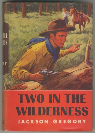 Item #466952 Two in the Wilderness. Jackson GREGORY
