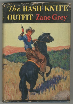Item #466972 The Hash Knife Outfit. Zane GREY
