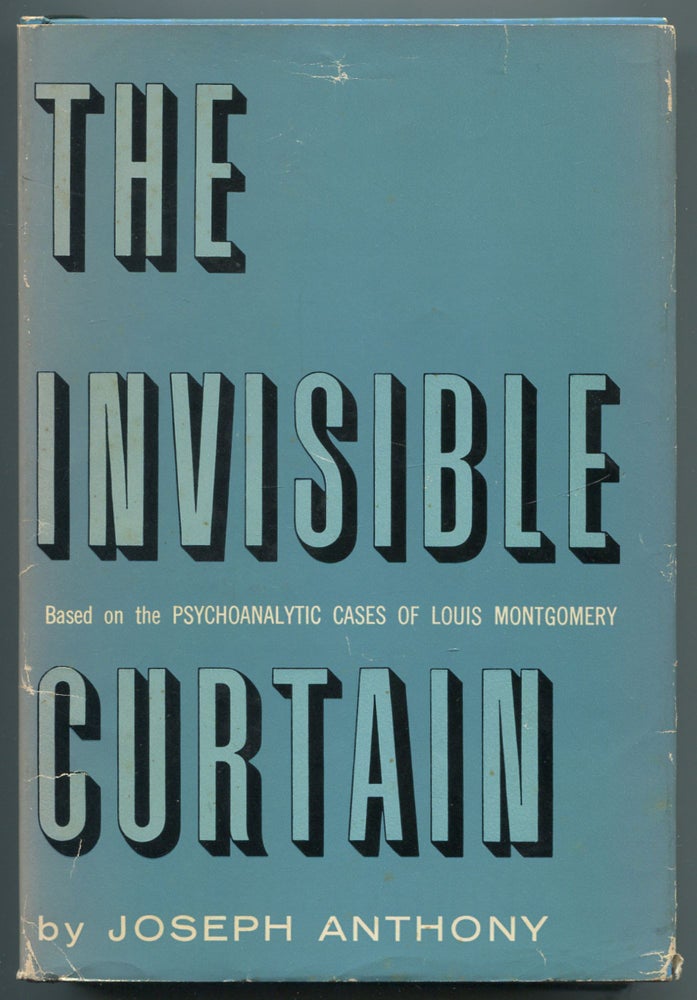 Item #466976 The Invisible Curtain: Based on the Psychoanalytic Cases of Louis Montgomery. Joseph ANTHONY.