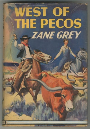 Item #467000 West of the Pecos. Zane GREY