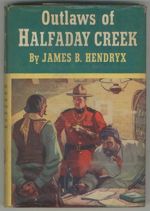 Item #467002 Outlaws of Halfaday Creek. James B. HENDRYX
