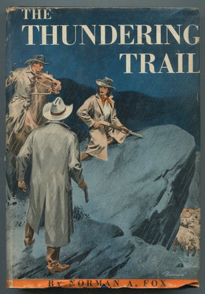 Item #467035 The Thundering Trail. Norman A. FOX