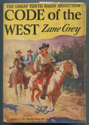 Item #467067 Code of the West. Zane GREY