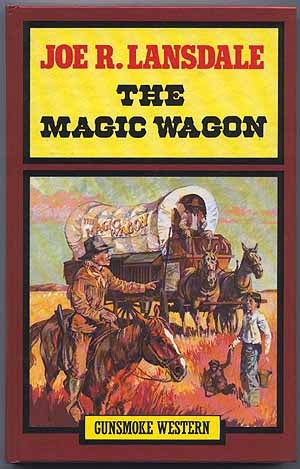 Item #46707 The Magic Wagon. Joe R. LANSDALE.