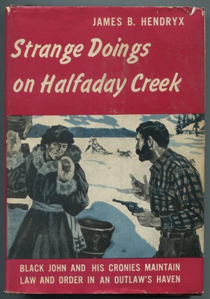 Item #467088 Strange Doings on Halfaday Creek. James B. HENDRYX