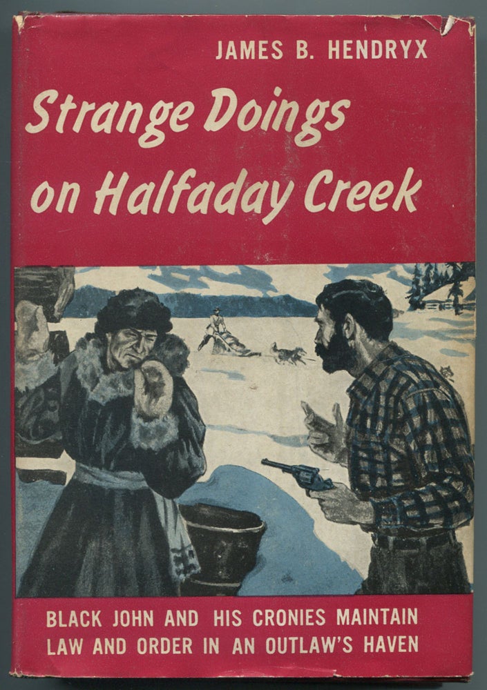 Item #467088 Strange Doings on Halfaday Creek. James B. HENDRYX.